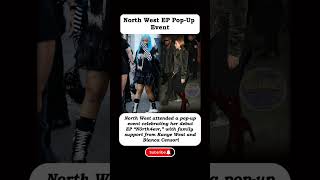 North West EP Pop Up Event#shorts #celebrity #story