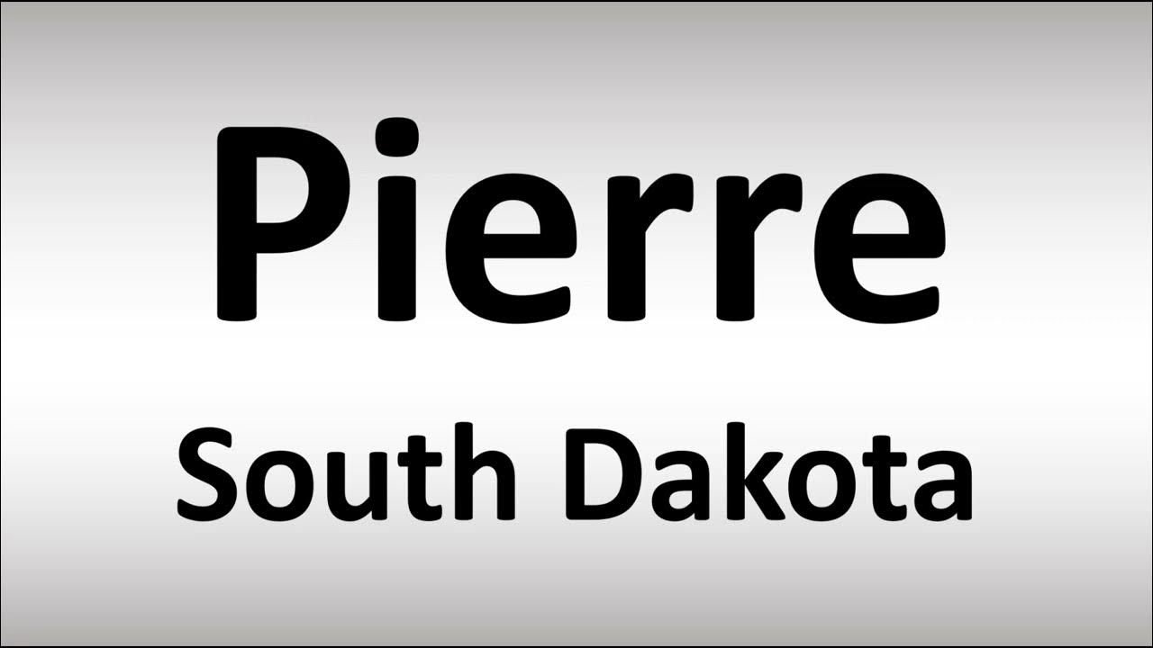 how-to-pronounce-pierre-south-dakota-youtube