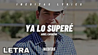Ariel Camacho - Ya Lo Superé (Letra/Lyrics) 2023 Ariel Camacho - Ya Lo Superé (Letra/Lyrics) 2023