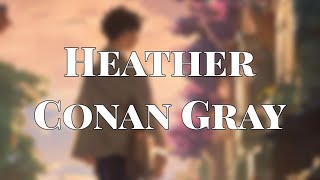 Heather - Conan Gray ~ (lyrics)