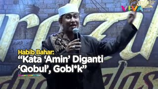 Habib Bahar Sebut Gobl*k Orang di Istana Gegara Ganti 'Amin' Jadi 'Qobul'