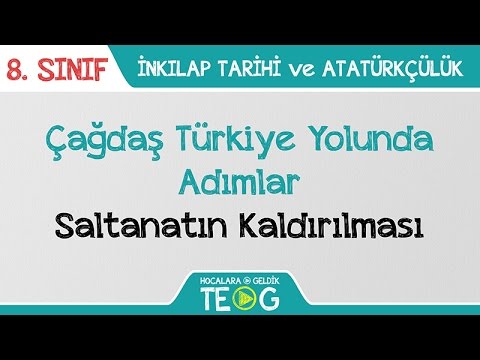 Çağdaş Türkiye Yolunda Adımlar - Saltanatın Kaldırılması