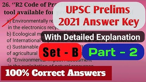 UPSC PRELIMS 2021 Paper - 1 ANSWER KEY Part-2, Set-B (Held On 10 October) ।। VPS Education ।।