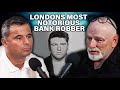 London’s Most Notorious Bank Robber Tells His Story.