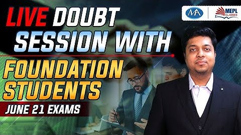 Live doubt session with foundation june/nov21 students | CA CS CMA | Mohit Agarwal | MEPL classes
