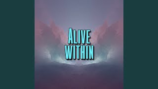 Alive within