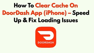 كيفية مسح ذاكرة التخزين المؤقت لتطبيق DoorDash (iPhone) - تسريع التطبيق وإصلاح مشاكل التحميل screenshot 2