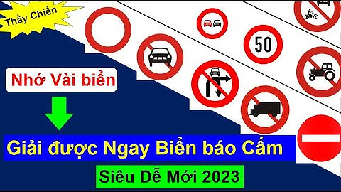 Mẹo Biển Báo Mới Nhất 2023 Học Nhanh Siêu Dễ - ÔN Thi gấp hạng B1,B2,C,D,FC/Thầy Chiến