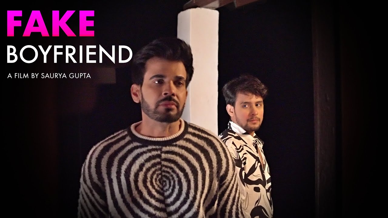 Fake Boyfriend I Short FilmI Shawn Gupta I Akshat Talwar