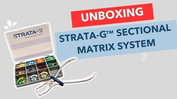 Unboxing the New Strata-G™ Sectional Matrix System