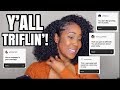 Y'ALL TRIFLIN!!!!! | READING YOUR ASSUMPTIONS ABOUT ME.....
