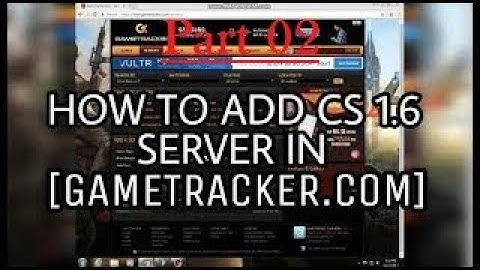 How To Add Counter Strike 1.6 Server On GameTracker Part 02 2020