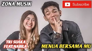 TRI SUAKA FEAT NABILA SUAKA || COVER MENUA BERSAMA MU