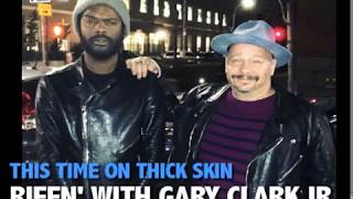 Thick Skin Blues with Gary Clark Jr