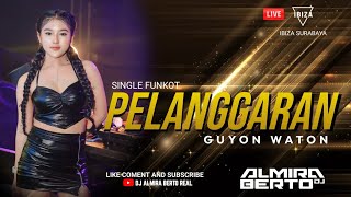 FUNKOT - PELANGGARAN [ GUYON WATON ] COVER VERSION REMIX DJ ALMIRA BERTO