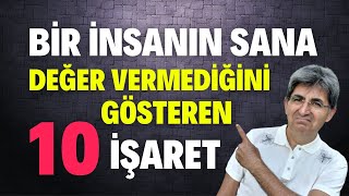 Bi̇r İnsanin Sana Değer Vermedi̇ği̇ni̇ Gösteren 10 İşaret Canten Kaya Videoları