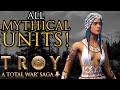 All MYTHICAL units! - Total War: Troy