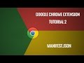 Download Chrome Extension Tutorial 2: Manifest.json Chrome Extension Tutorial 2: Manifest.json