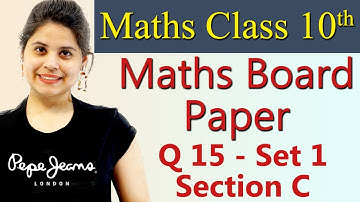 Q 15 - Set 1, Section C, 2019 CBSE Class 10 Maths Board Paper Solutions, Code 30/1/1, 30/1/2, 30/1/3