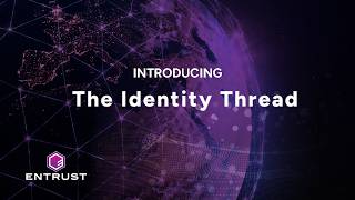 Introducing the Identity Thread by Entrust