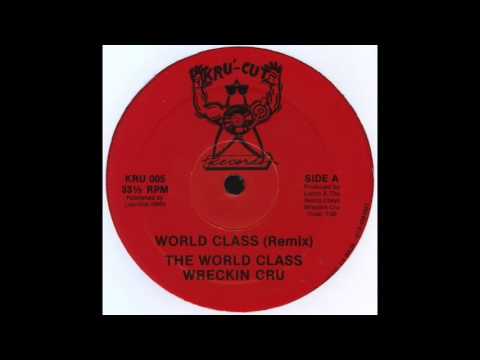 World Class Wreckin' Cru - World Class (Remix) - World Class