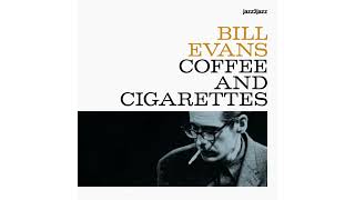 Bill Evans – What Is There To Say