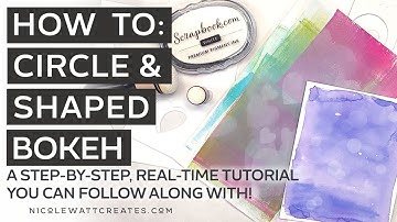 How to: Circle & Shaped Bokeh | Card Making, Mixed Media & Craft Techniques