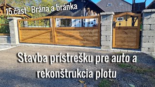 Ako na to? Prístrešok pre auto a rekonštrukcia plotu svojpomocne: 15. časť- Brána a bránka