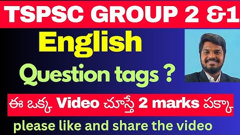 TSPSC GROUP 2 & 1 ENGLISH CLASSES IN TELUGU |QUESTION TAGS FULL TOPIC EXPLANATION |PREVIOUS QUESTION