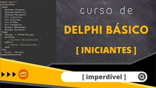 Delphi para Iniciantes #5 - Conhecendo a Estrutura Básica da Unit Delphi