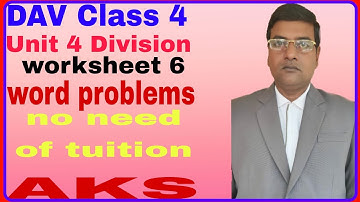 DAV | Class 4 | Maths | Unit 4 | Division | Worksheet 6 | Word Problems | AKS online maths classes