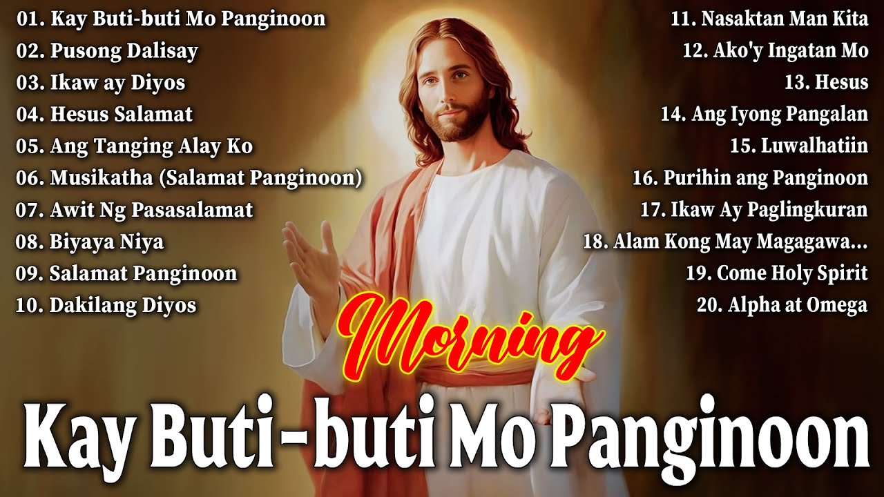 Kay Buti Buti Mo Panginoon✝🙏 Tagalog Christian Worship Early Morning Songs Salamat Panginoon