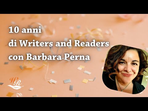10 anni di Writers and Readers con Barbara Perna
