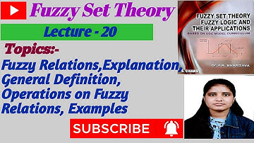 |Lec-20|Fuzzy Relations|Explanation|General Definition|Operations on Fuzzy Relation|Examples#links👇