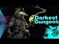 МОЯ ЛЮБИМАЯ ИГРА! DARKEST DUNGEON СО ВСЕМИ ДОПОЛНЕНИЯМИ! (Часть 5)