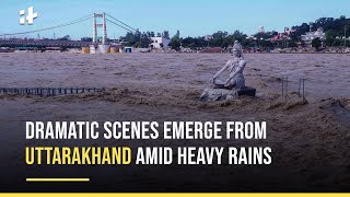 Uttarakhand Floods: Dramatic Scenes Emerge From Uttarakhand Amid Heavy Rains