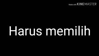 Lirik Lagu Widi Nugroho Harus Memilih