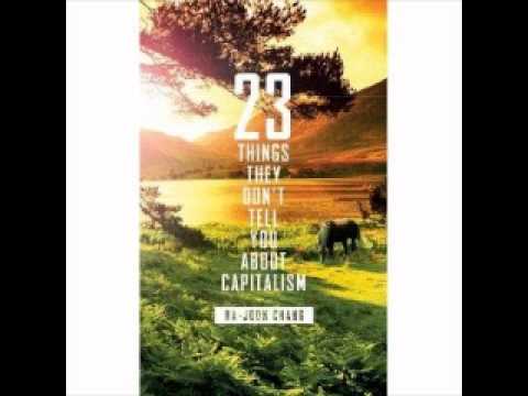 Ha-Joon Chang & Tony Curzon Price on "23 Things they don't tell you about capitalism 1/6