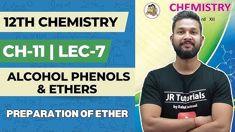 12th Chemistry | Chapter 11 | Alcohol Phenols & Ethers | Lecture 7 | Preparation of Ether |