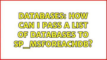 Databases: How can I pass a list of databases to sp_MSforeachdb? (2 Solutions!!)