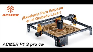 Excelente Maquina para empezar en el Grabado Laser. ACMER P1 S PRO