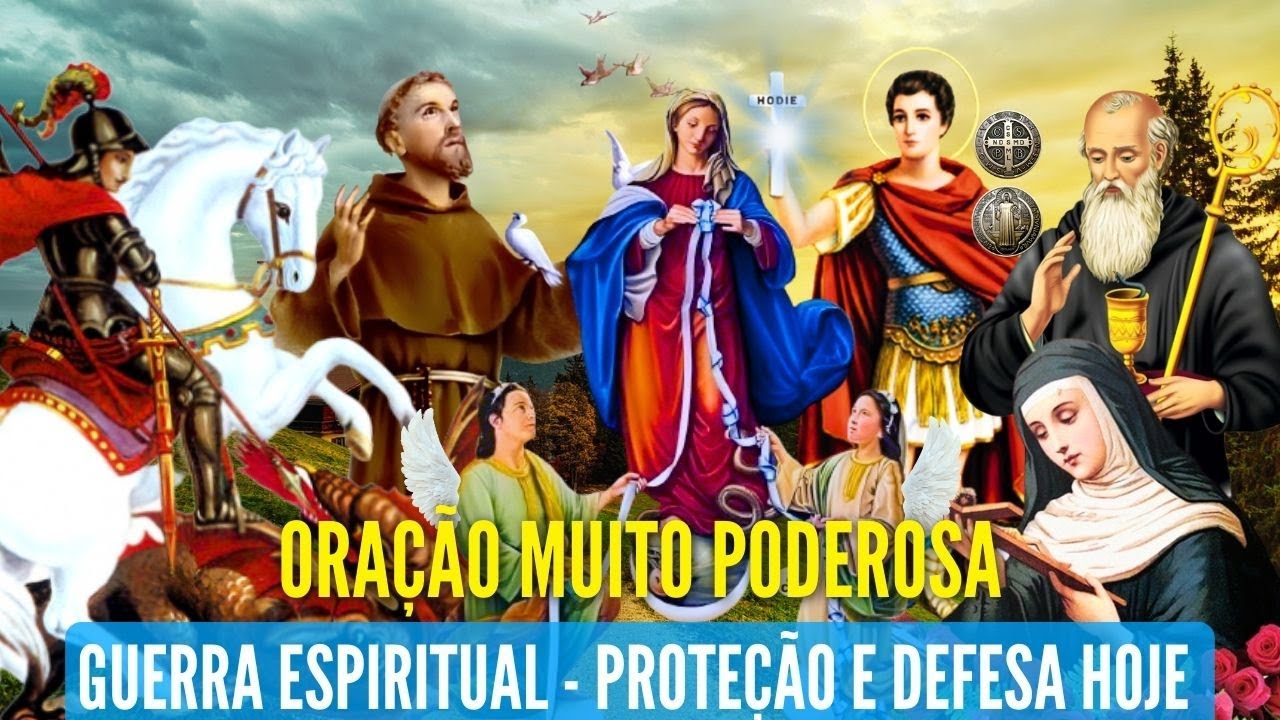 ORAÇÃO PODEROSA SÃO JORGE NOSSA S  DESATADORA DOS NÓS S BENTO SANTA RITA SÃO FRANCISCO EXPULSA O MAL