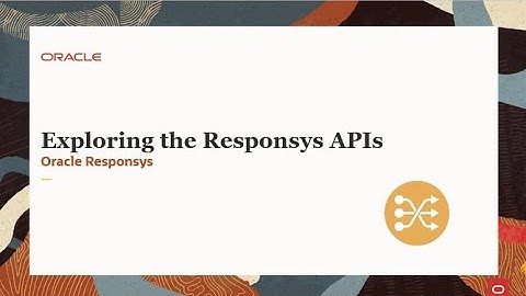 Oracle Responsys - Exploring the Responsys APIs
