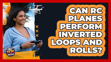 Can RC Planes Perform Inverted Loops And Rolls? - RC Toy Central
