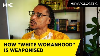 ‘White womanhood has been weaponised in order to justify sociopathic brutality’ | UNAPOLOGETIC by Middle East Eye 4,267 views 2 days ago 2 minutes, 55 seconds