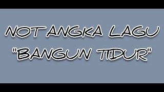 NOT ANGKA LAGU BANGUN TIDUR