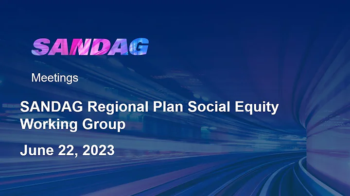 SANDAG Regional Plan Social Equity Working Group - June 22, 2023 - DayDayNews