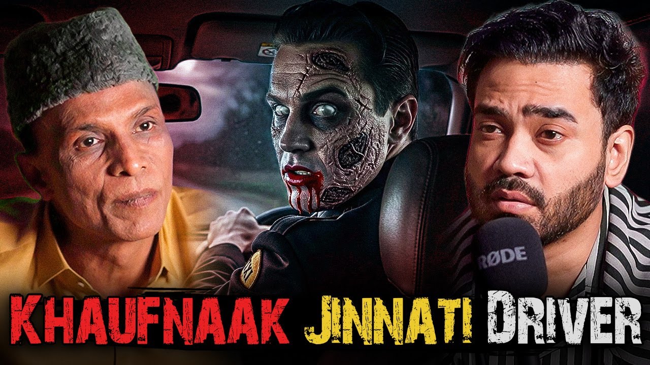 Khaufnaak Jinnati Driver | Ahmed Khan Podcast