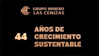 44 Años del Grupo Minero Las Cenizas