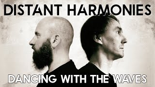 DISTANT HARMONIES - Dancing with the Waves (Official Video)